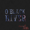 O Black River (EP)