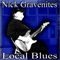 Local Blues - Nick Gravenites (Nicholas George Gravenites, Nick 'The Greek' Gravenites,  Gravy)