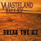 Break The Ice - Wasteland Valley