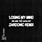 Losing My Mind (Zardonic Remix)