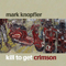 Kill To Get Crimson (Lp 2) - Mark Knopfler (Knopfler, Mark)
