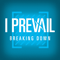 Breaking Down (Single) - I Prevail