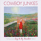 Sing in My Meadow. The Nomad Series, Vol. 3 - Cowboy Junkies