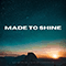 Made To Shine (Single)