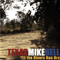 Til The Rivers Run Dry - Texas Mike Bell