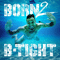 Born 2 B-Tight (Limited Fan Box Edition) [CD 3: Instrumental]