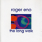 The Long Walk - Eno, Roger (Roger Eno)