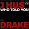 Who Told You (feat. Drake) - J Hus (Momodou Jallow)