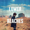 Lower Reaches (Deluxe Edition)
