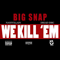 We Kill `Em [Single]