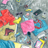 Wet Lips - Wet Lips