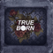 Trueborn