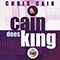 Cain Does King - Cain, Chris (Chris Cain / The Chris Cain Band)