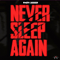 Never Sleep Again [Single]