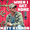 When I Get Home - Kennon, Matt (Matt Kennon / Matthew Carl Ferguson)