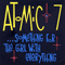 Something For The Girl With Everything - Atomic 7