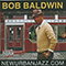 newurbanjazz.com - Baldwin, Bob (Bob Baldwin / Robert Garfield Baldwin, Jr.)