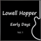 Early Days, Vol. 1 - Hopper, Lowell (Lowell Hopper)