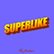Superlike (Single)