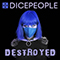Destroyed - Dicepeople