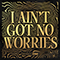 I Ain't Got No Worries (feat.) - R3hab (Rehab, DJ Rehab, R3 Hab)