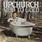 Mud To Gold - Upchurch (Ryan Edward Upchurch)