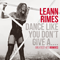 Dance Like You Don't Give A... Greatest Hits Remixes - LeAnn Rimes (Rimes Cibrian, Margaret LeAnn)