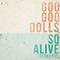 So Alive (Acoustic Single) - Goo Goo Dolls (The Goo Goo Dolls)