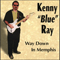 Way Down In Memphis - Ray, Kenny (Kenny Blue Ray)