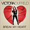 Break My Heart (Single) (feat. Djen Silencieux) - Duffield, Victoria (Victoria Duffield)
