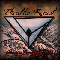 Thrall's Ritual -  Tales Of A Decaying Epoch